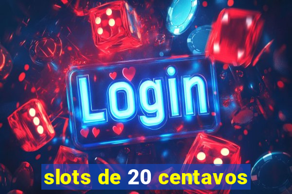 slots de 20 centavos